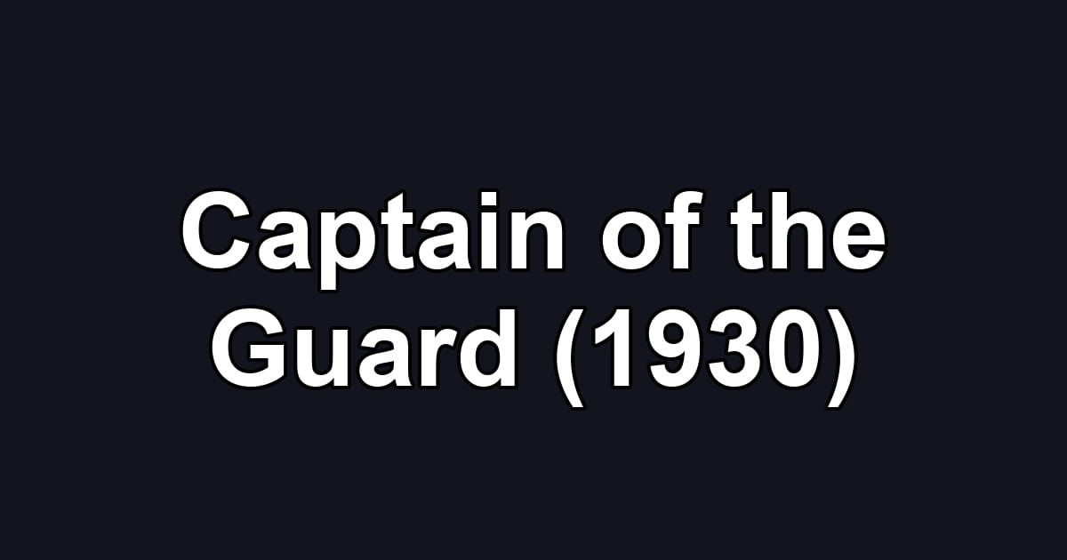 Captain of the Guard (1930)