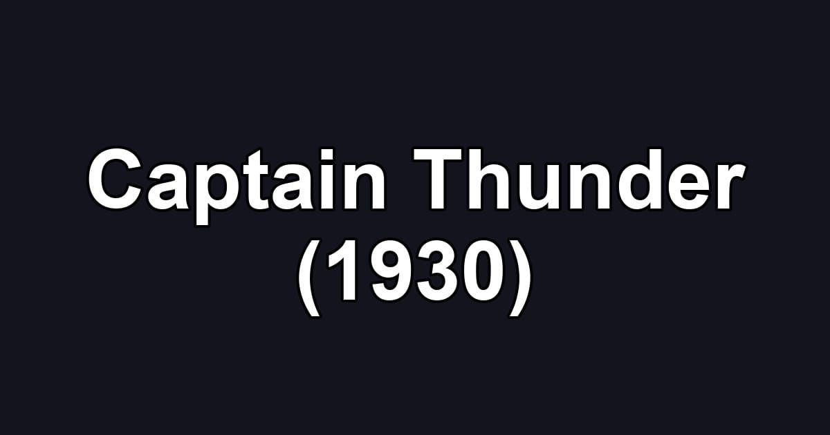Captain Thunder (1930)
