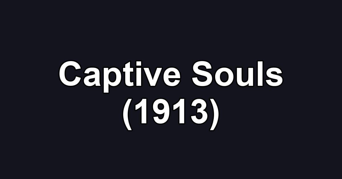 Captive Souls (1913)
