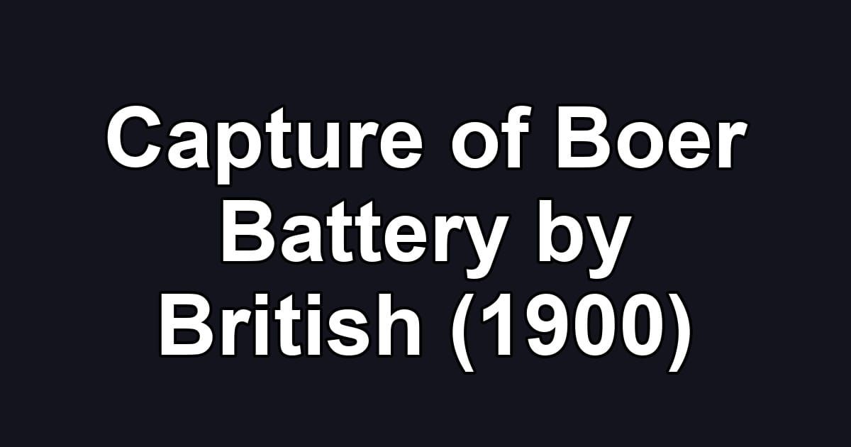 Capture of Boer Battery by British (1900)