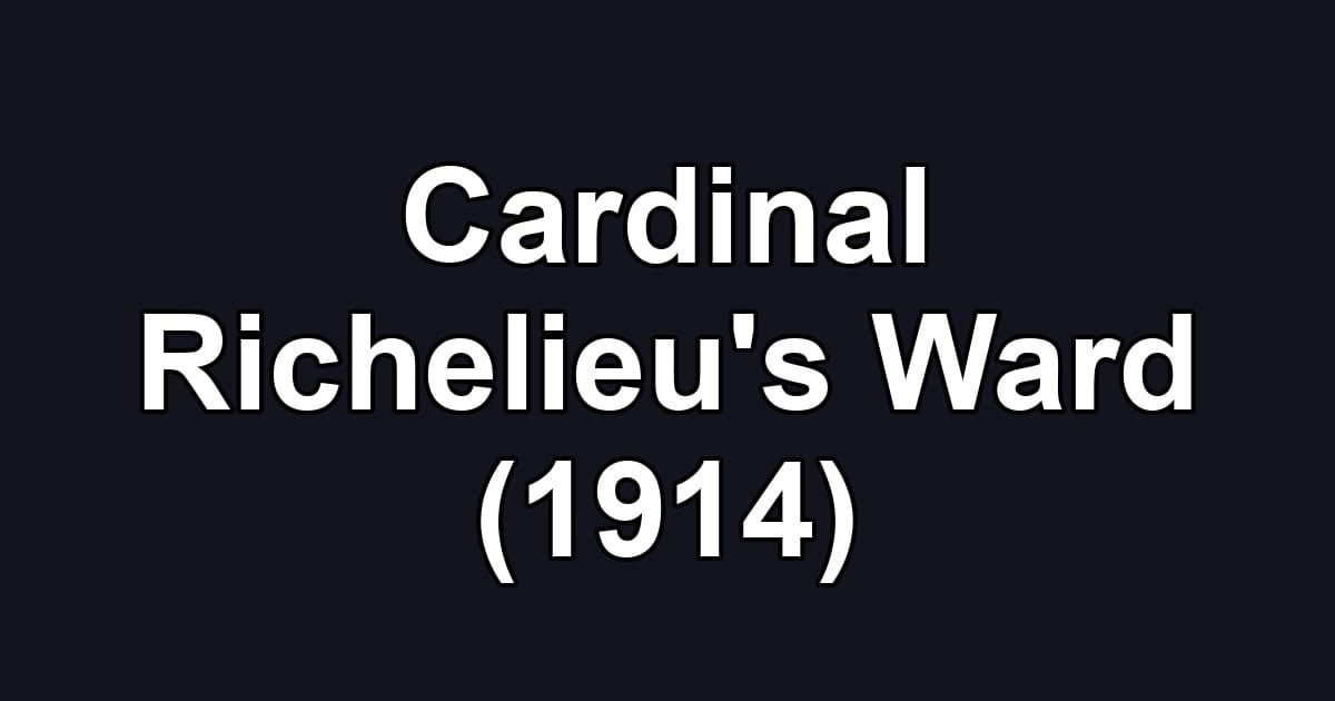 Cardinal Richelieu's Ward (1914)