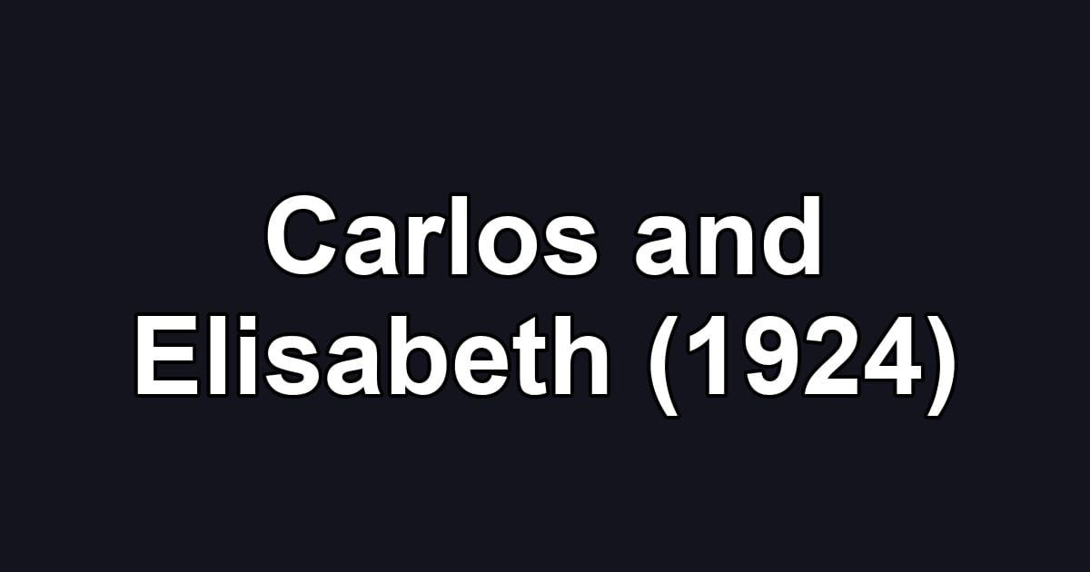 Carlos and Elisabeth (1924)