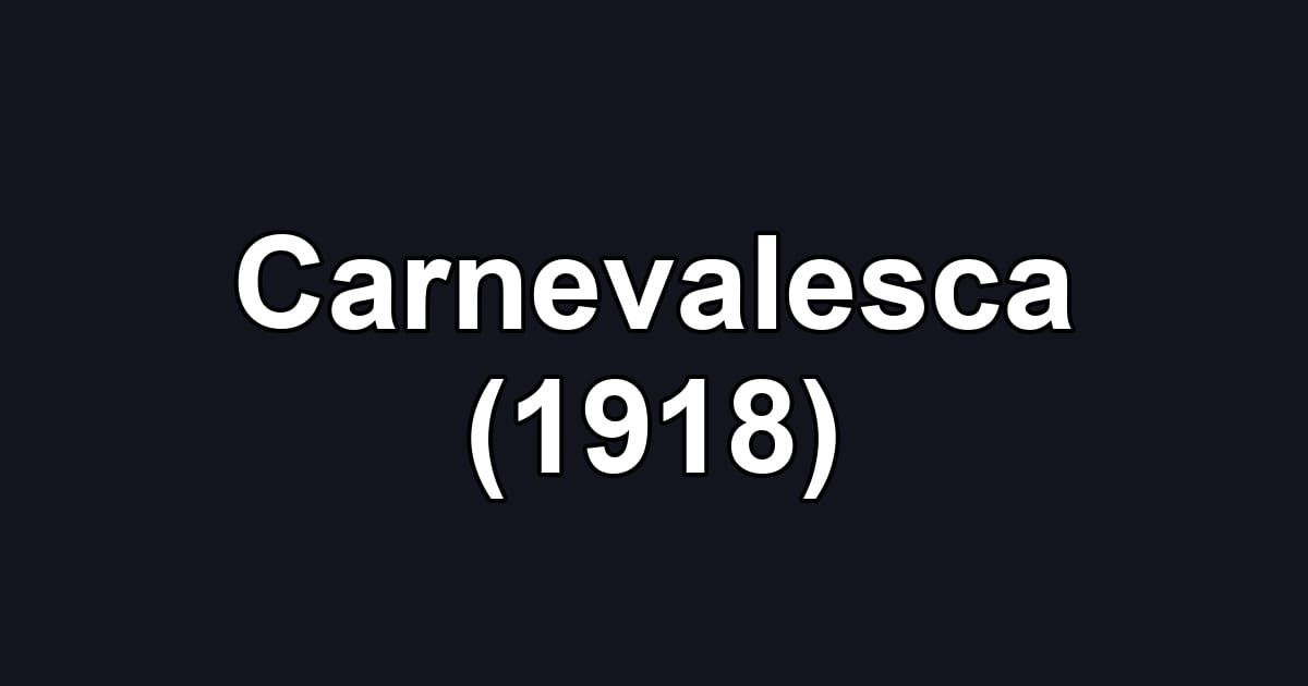 Carnevalesca (1918)