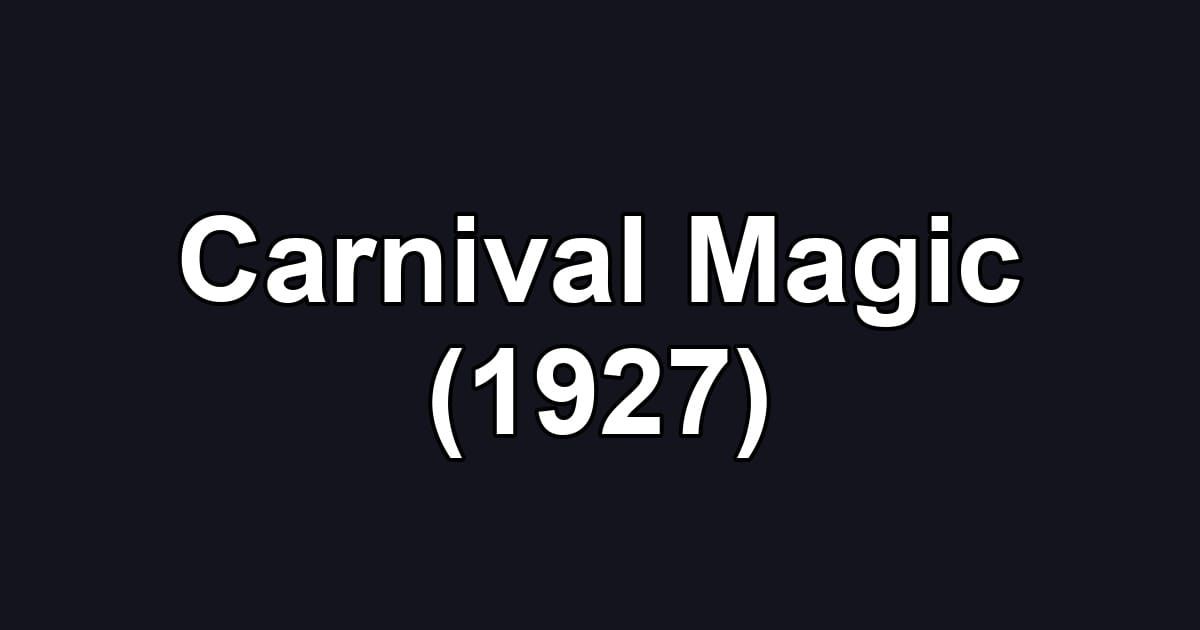 Carnival Magic (1927)