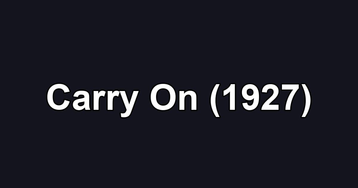 Carry On (1927)