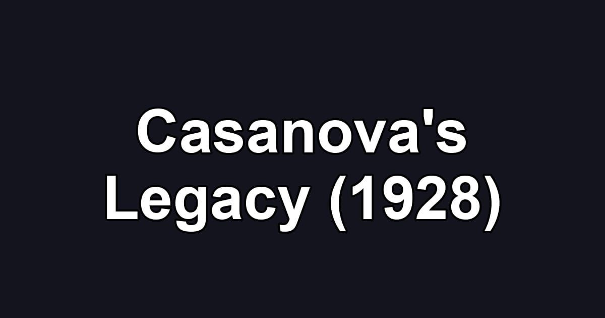 Casanova's Legacy (1928)