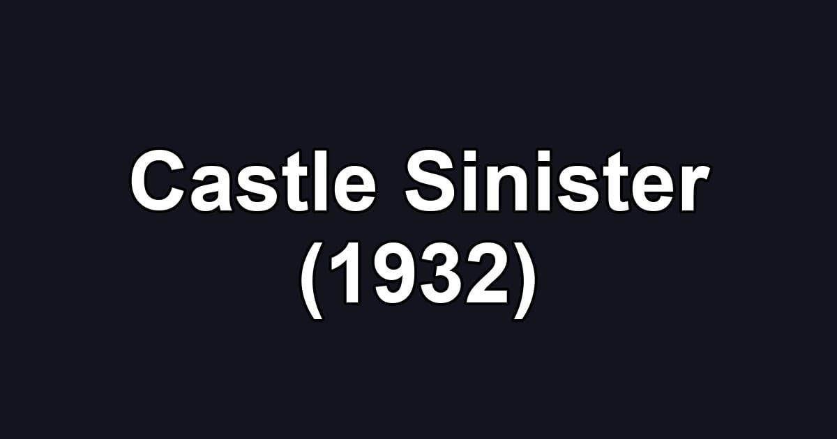 Castle Sinister (1932)