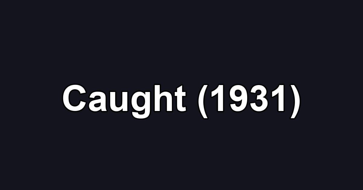 Caught (1931)
