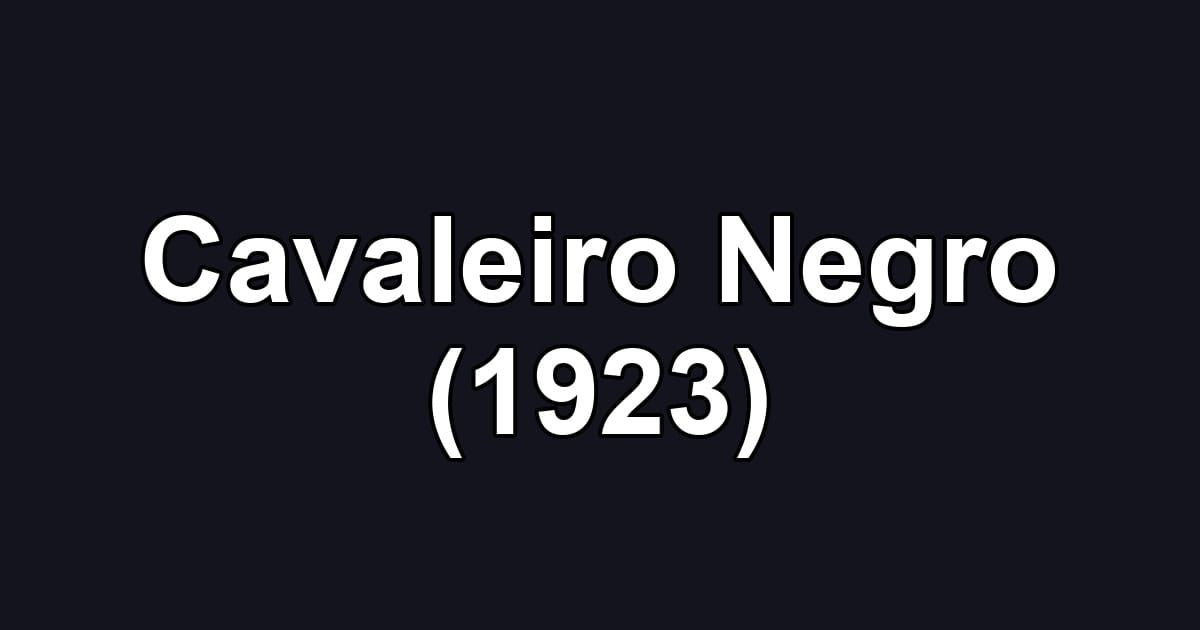 Cavaleiro Negro (1923)