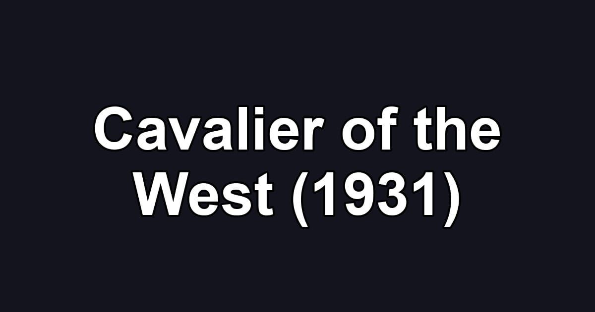 Cavalier of the West (1931)