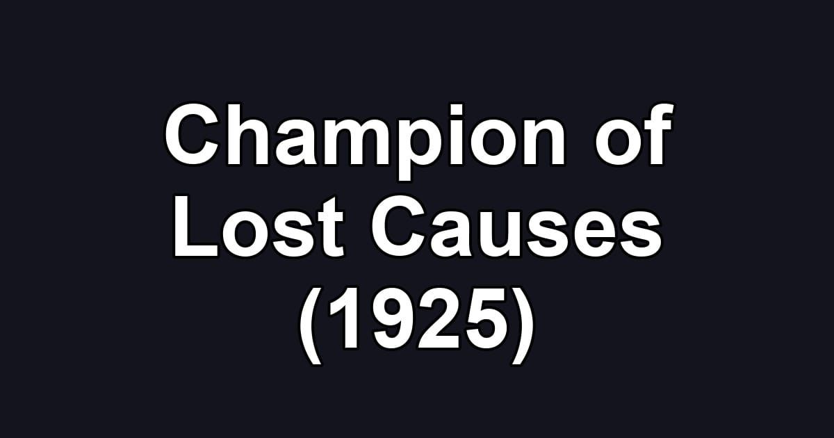 Champion of Lost Causes (1925)
