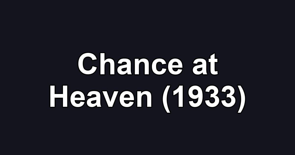 Chance at Heaven (1933)