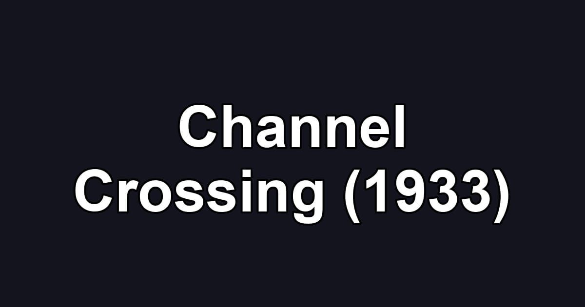 Channel Crossing (1933)