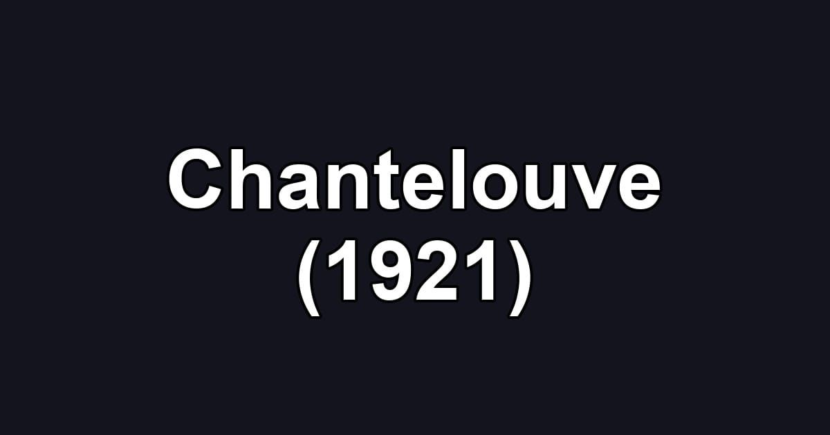 Chantelouve (1921)