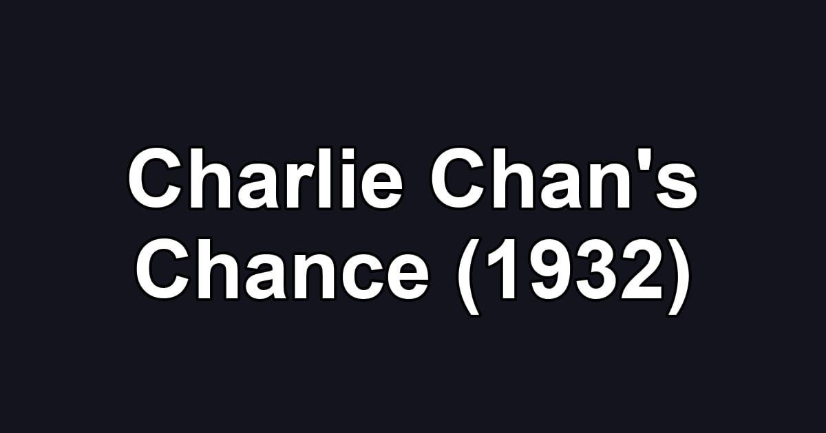 Charlie Chan's Chance (1932)