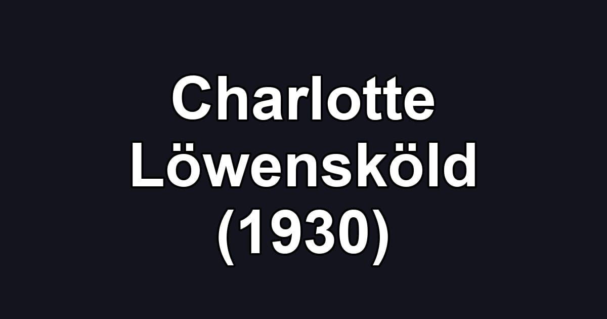 Charlotte Löwensköld (1930)
