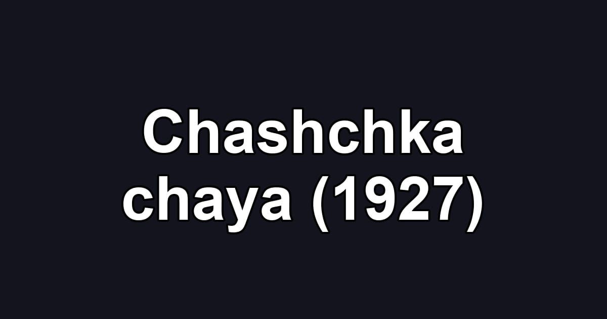 Chashchka chaya (1927)