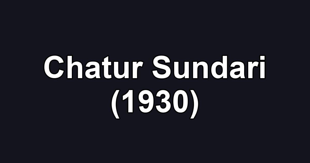 Chatur Sundari (1930)
