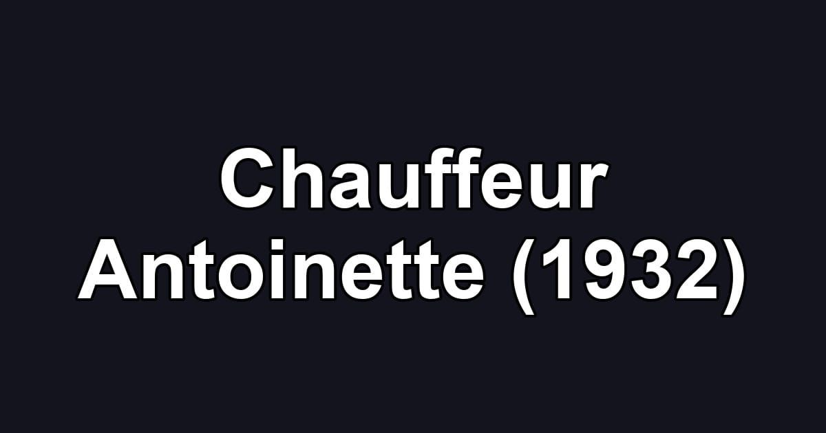 Chauffeur Antoinette (1932)