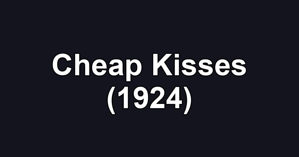 Cheap Kisses (1924)