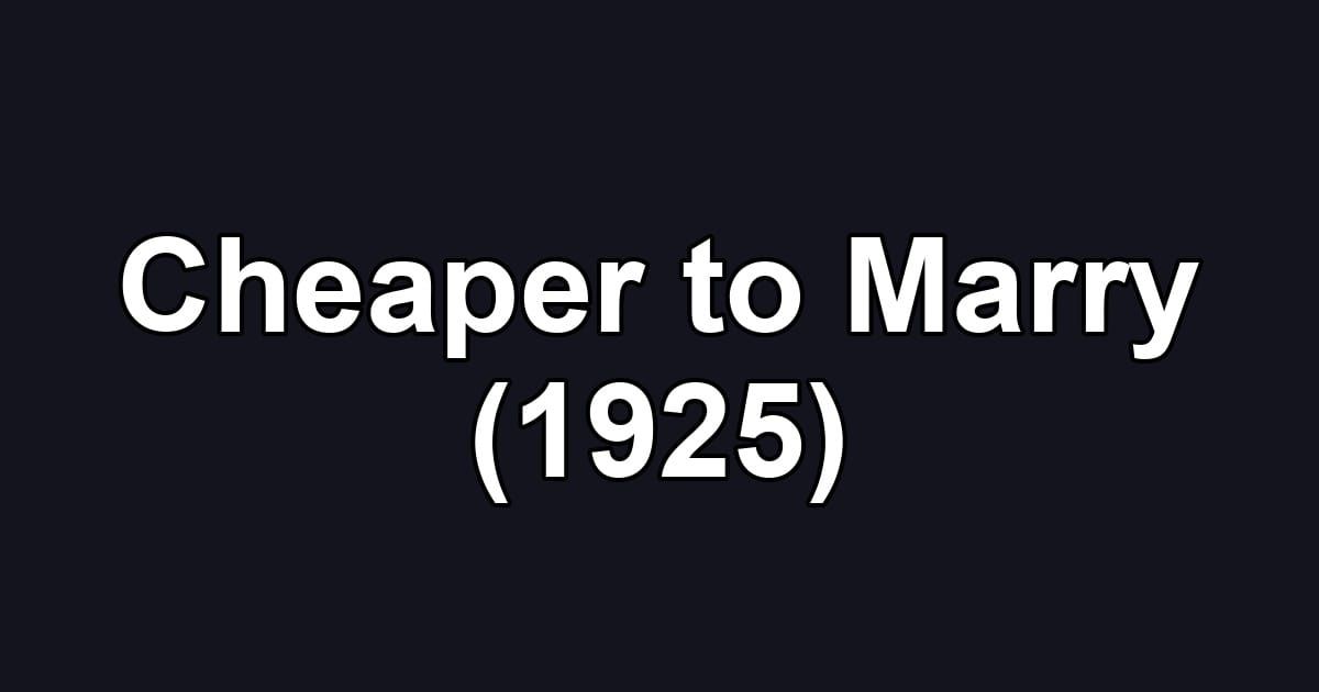Cheaper to Marry (1925)