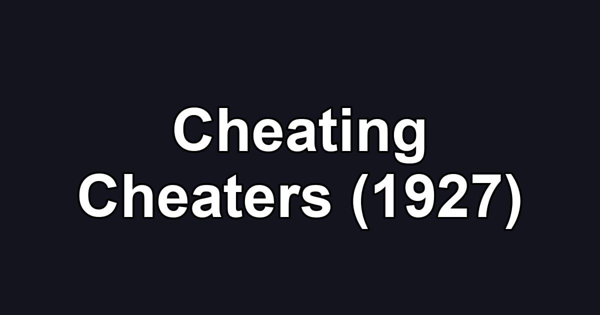Cheating Cheaters (1927)