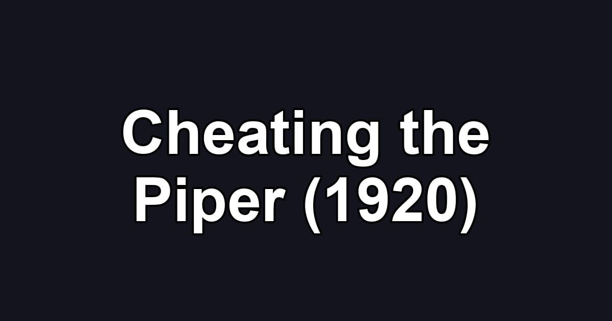 Cheating the Piper (1920)