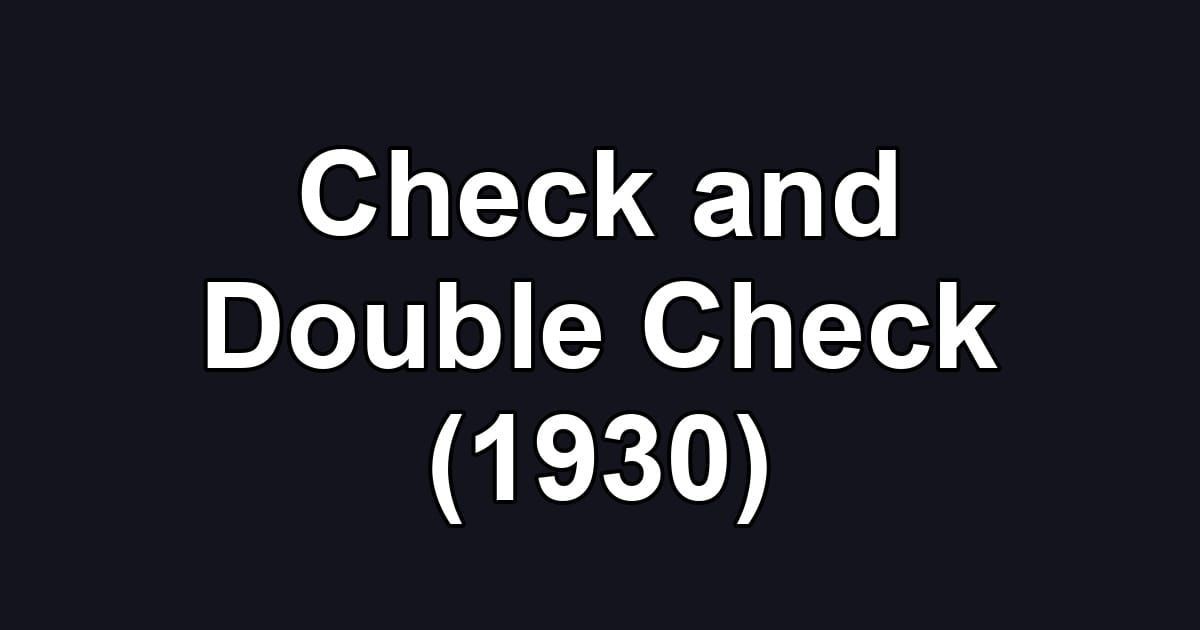 Check and Double Check (1930)