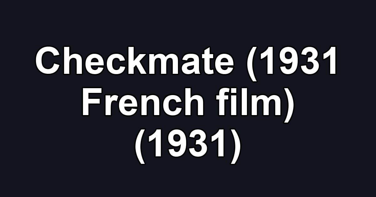 Checkmate (1931 French film) (1931)