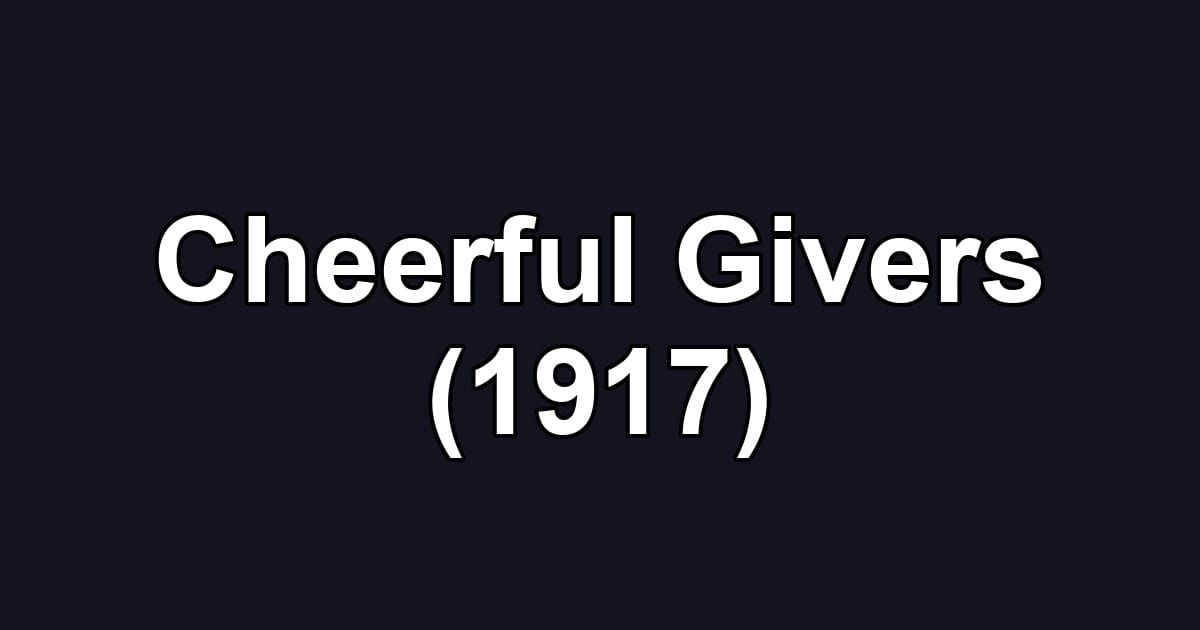 Cheerful Givers (1917)