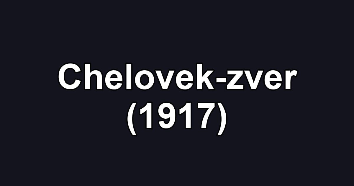 Chelovek-zver (1917)