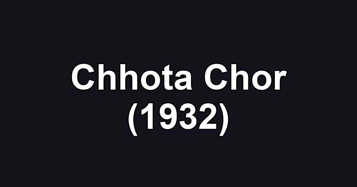 Chhota Chor (1932)
