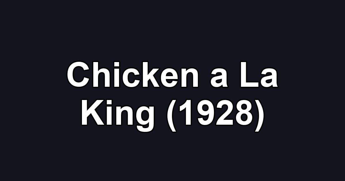 Chicken a La King (1928)