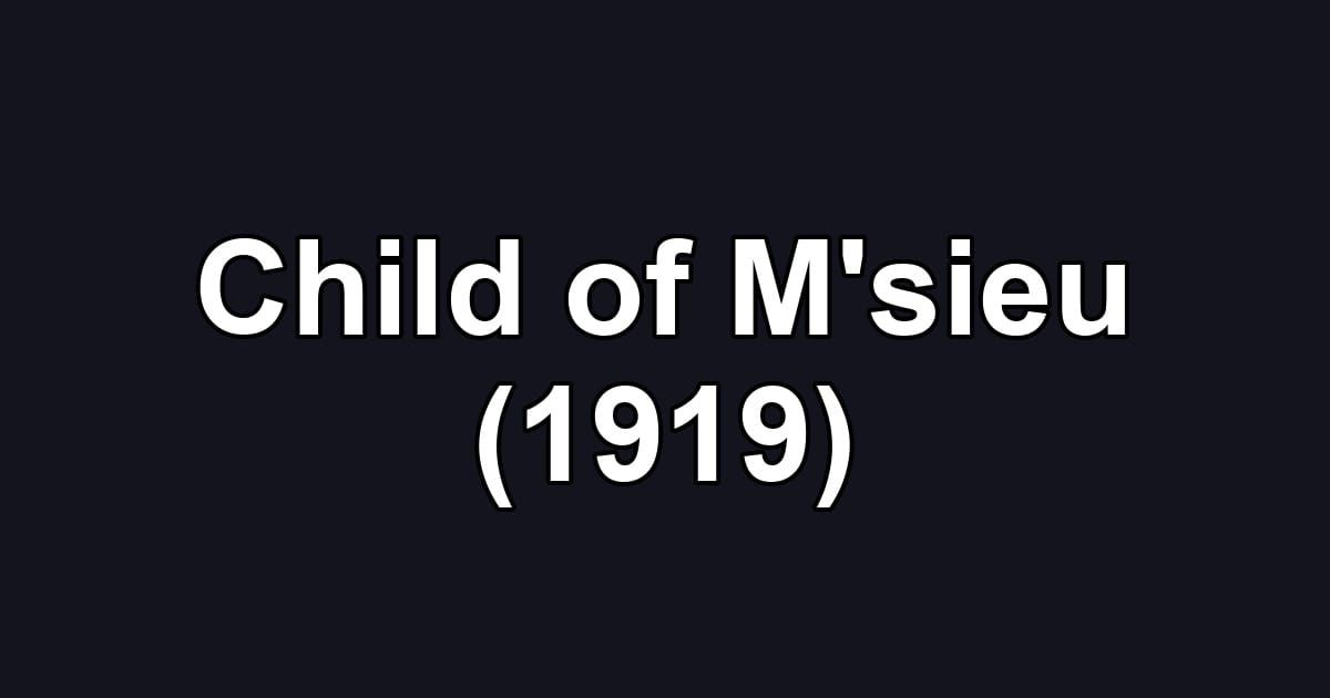Child of M'sieu (1919)