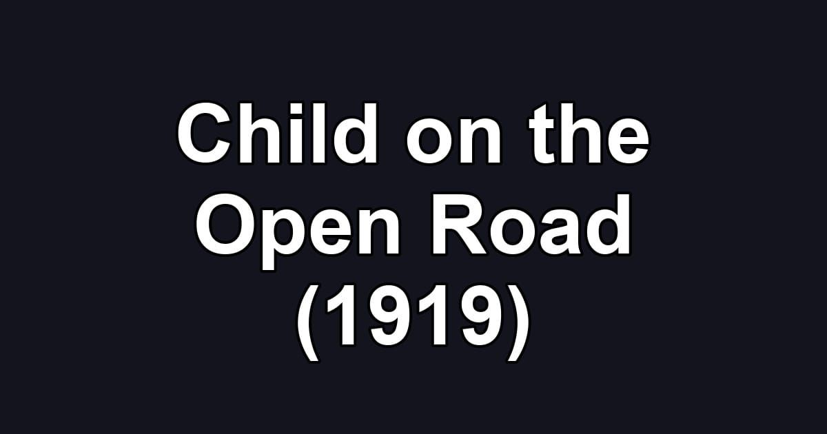 Child on the Open Road (1919)
