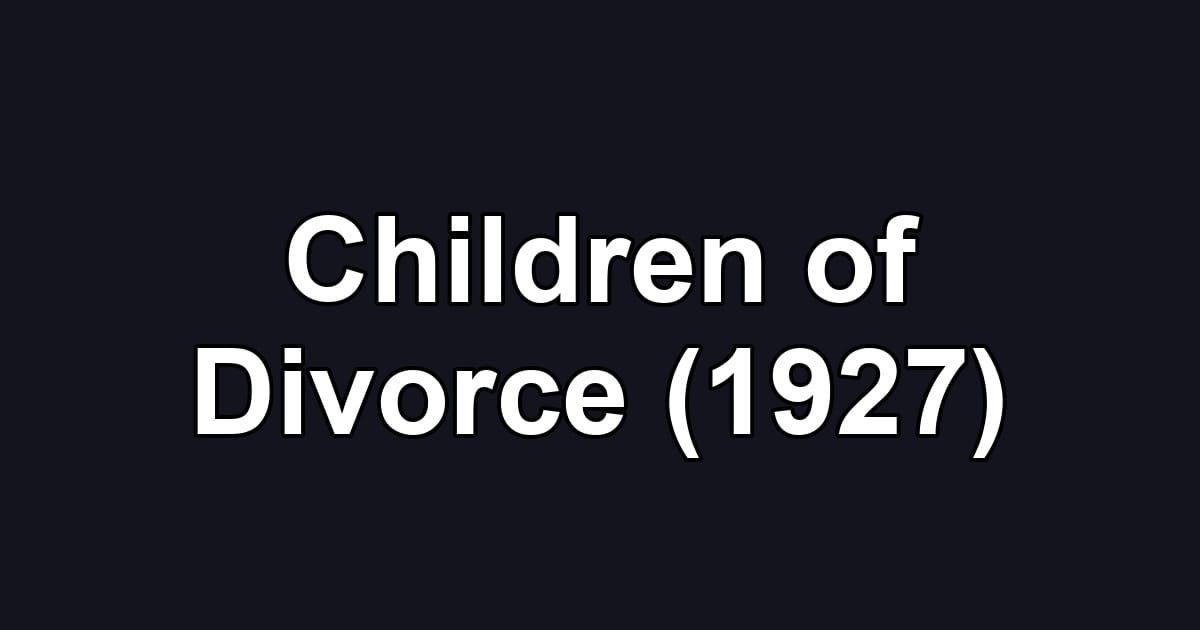 Children of Divorce (1927)