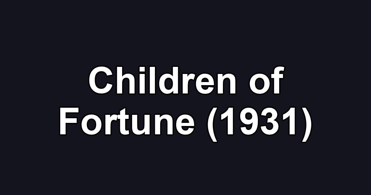 Children of Fortune (1931)