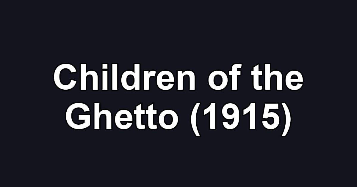 Children of the Ghetto (1915)