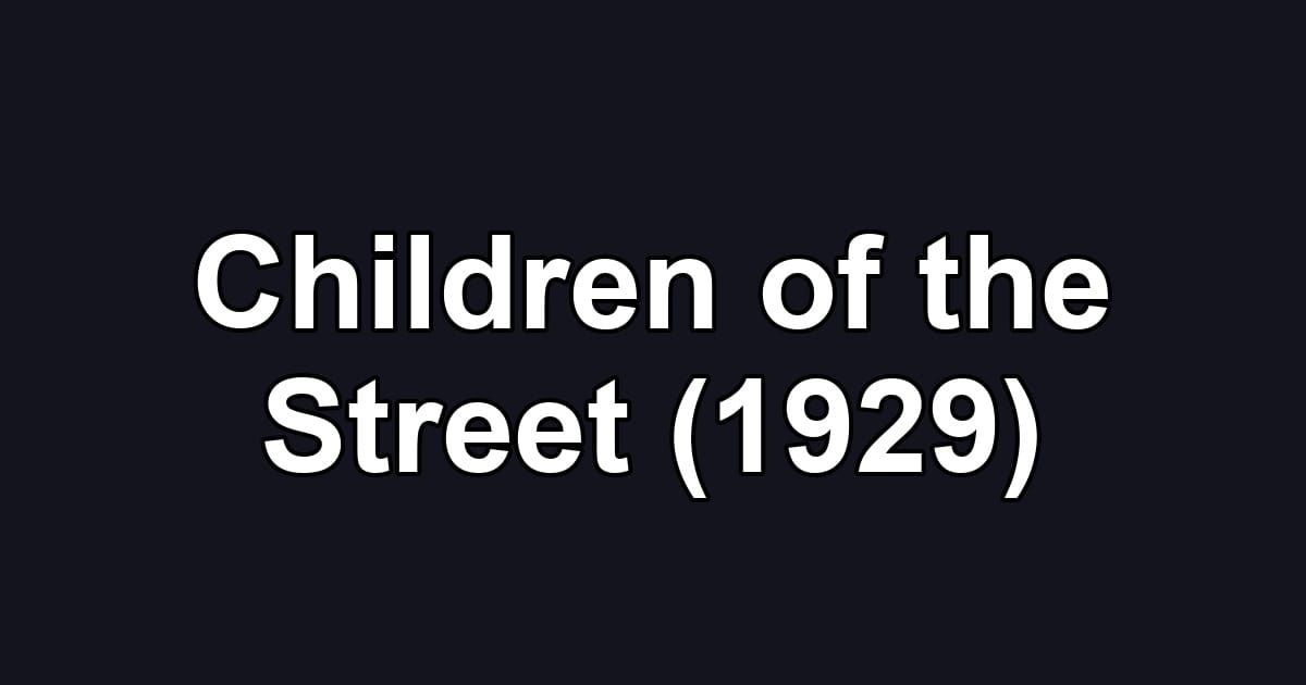 Children of the Street (1929)
