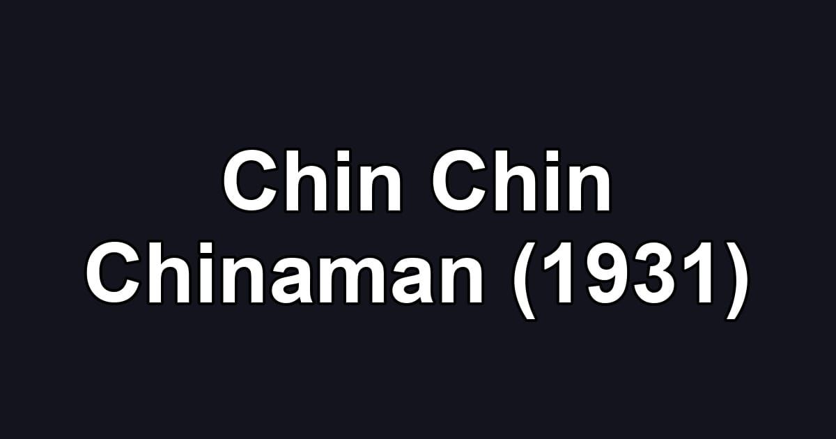 Chin Chin Chinaman (1931)
