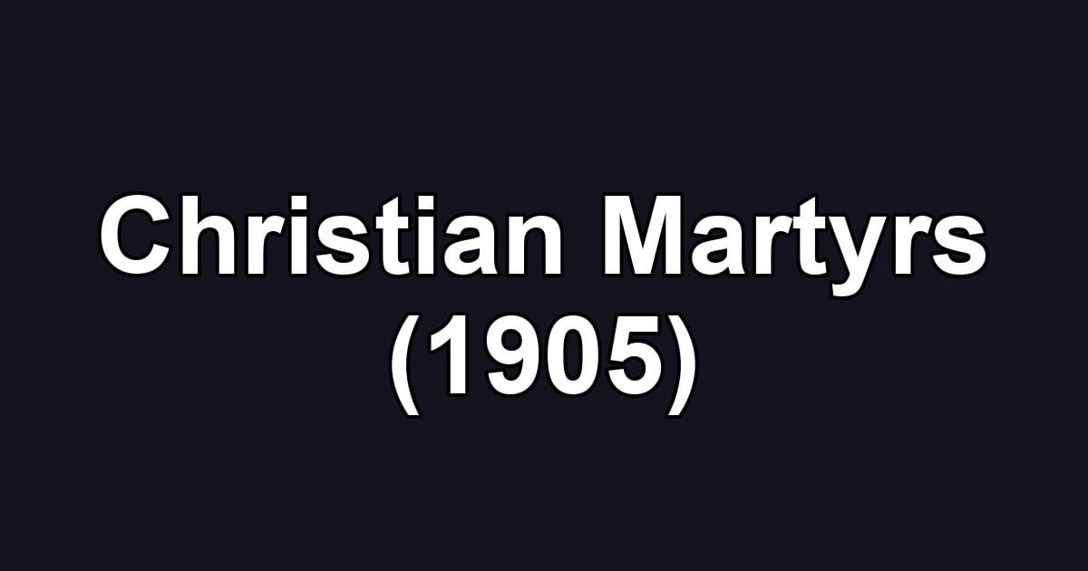 Christian Martyrs (1905)