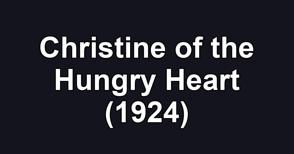 Christine of the Hungry Heart (1924)