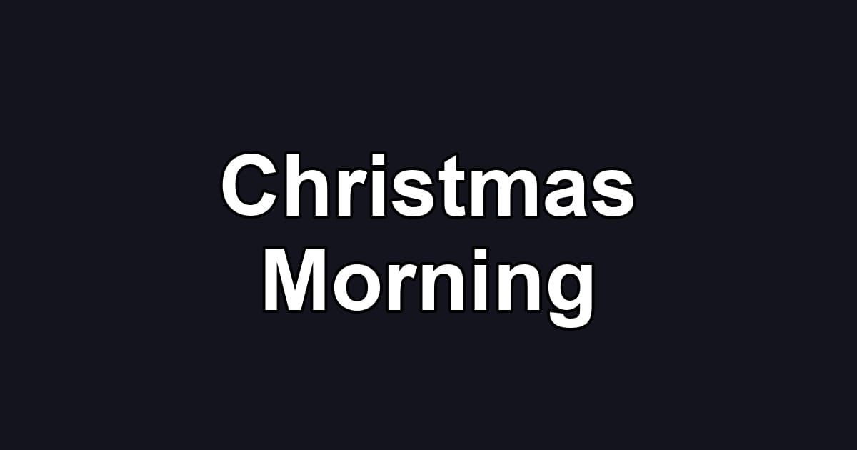 Christmas Morning
