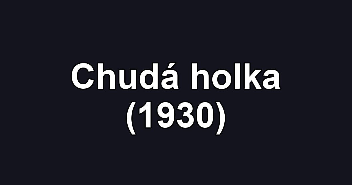 Chudá holka (1930)