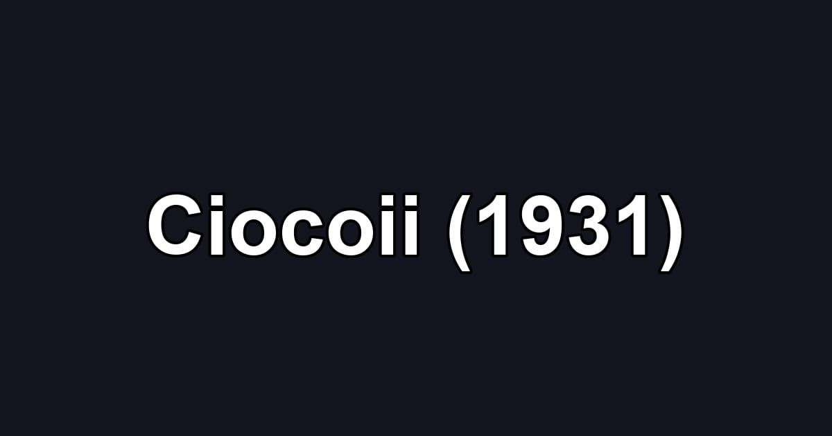 Ciocoii (1931)