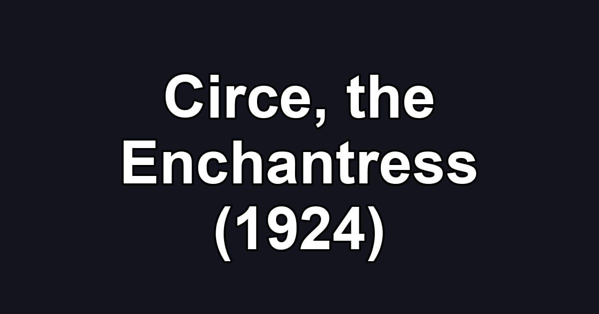 Circe, the Enchantress (1924)