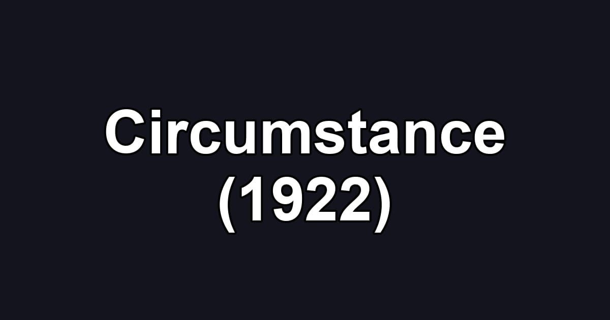 Circumstance (1922)