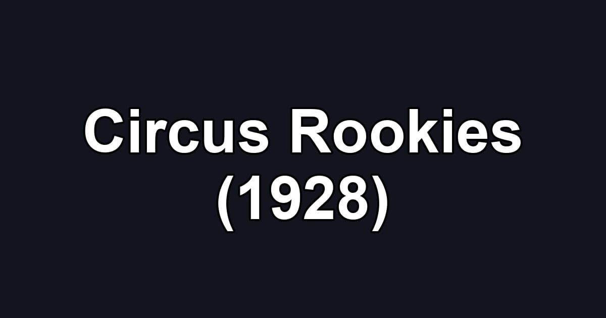 Circus Rookies (1928)