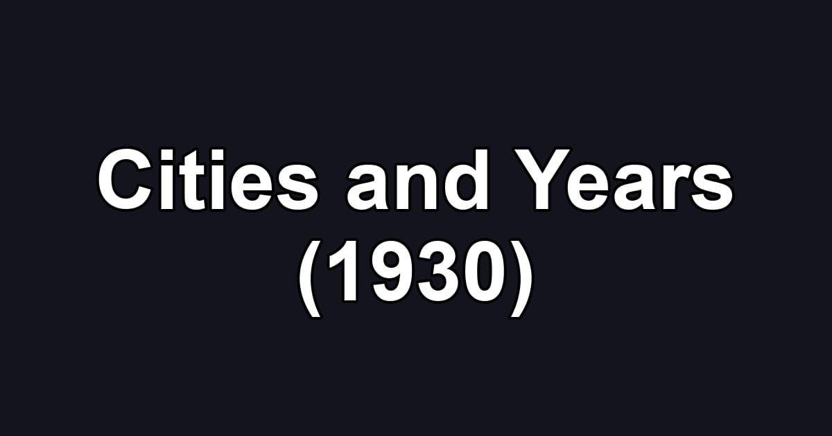 Cities and Years (1930)
