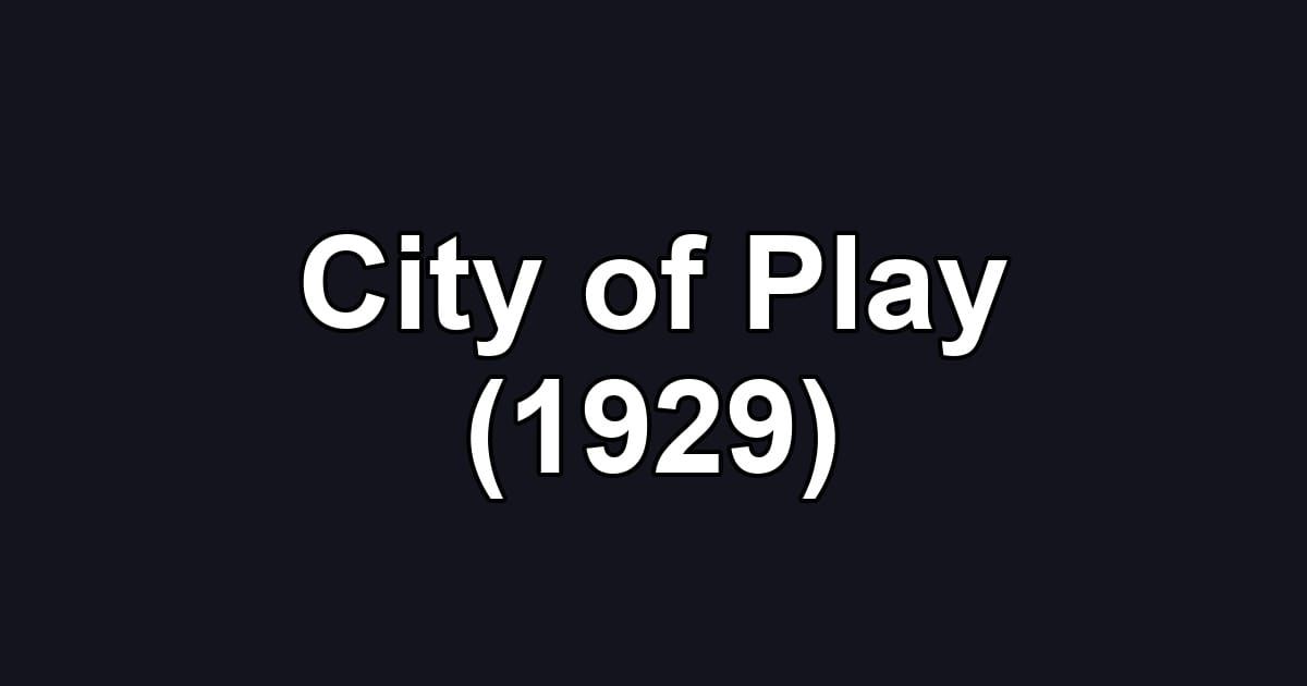 City of Play (1929)